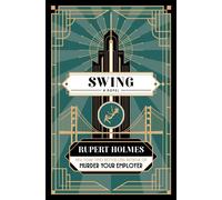 Swing A Novel - Rupert Holmes - Avid Reader Press / Simon & Schuster - ebook (ePub) - Livre
