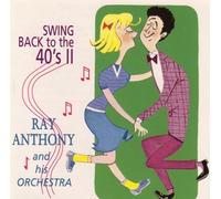 Swing Back to the 40's II by Ray Anthony & His Orchestra (2013-05-03)