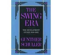 Swing Era Gunther Schuller (Auteur)