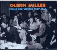 Glenn Miller & His Orchestra - Swing For Victory (1937-1942)