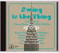 Swing is The Thing. a Decade of Classic Recordings