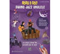 Swing Jazz Ukulele: 12 Classics from the Golden Age of Jazz: Easy Ukulele Tab Edition