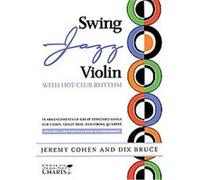 Swing Jazz Violin with Hot-Club Rhythm Dix Bruce, Jeremy Cohen (Auteur)
