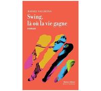 Swing, Là Où La Vie Gagne