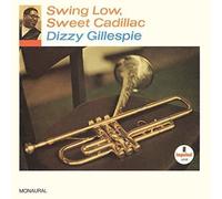DIZZY GILLESPIE - Swing Low Sweet Cadillac