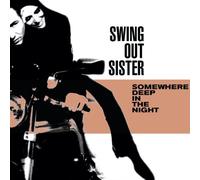 Swing Out Sister - Somewhere Deep In The Night