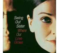 Swing Out Sister - Where Our Love Grows [Import]