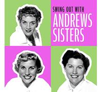 Andrew Sisters – Swing Out With