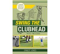 Swing the Clubhead (Golf digest classic series)