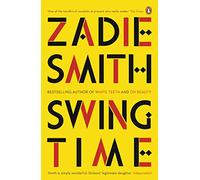 Swing Time: LONGLISTED for the Man Booker Prize 2017