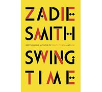 Swing Time: LONGLISTED for the Man Booker Prize 2017