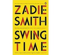 Swing Time: LONGLISTED for the Man Booker Prize 2017