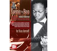 Swing To Bop: The Music Of Charlie Christian