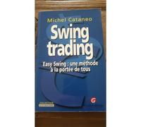 Swing Trading, Easy Swing : Une méthode à la portée de tous -Michel Cataneo