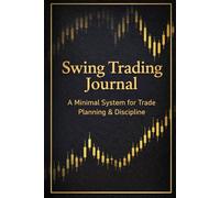 Swing Trading Journal: A Minimal System for Trade Planning & Discipline