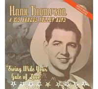 Swing Wide Your Gate Of Love by Hank Thompson & His Brazos Val (2005-01-25)