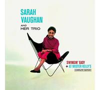 Swingin Easy / At Mister Kelly??S Complete Edition (13 Bonus Tracks) by SARAH & HER TRIO VAUGHAN