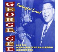 Swingin' Live by George Gee & His Make-Believe, George Gee and his Make-Believe Ballroom Orchestr (1998-11-30)