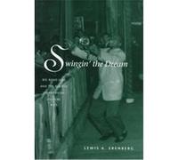 Swingin' the Dream Lewis A. Erenberg (Auteur)