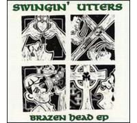 Swingin' Utters - Brazer Head Ep