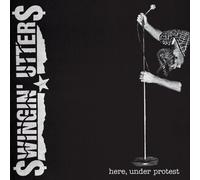 Swingin' Utters - Here Under Protest