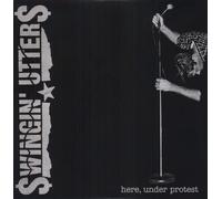 Swingin' Utters Here, Under Protest (Vinyl)