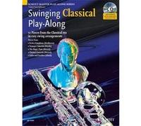 Swinging Classical Play-Along +Cd - Saxophone (Sib) / Piano
