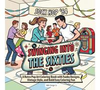 Swinging Into the Sixties: A Retro Pop Art Coloring Book with Funky Designs, Vintage Style, and Bold Easy Coloring Fun