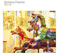 Swinging Popsicle - Go on