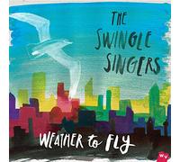 Weather to fly Swingle Singers (Interprète)