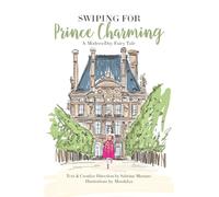 Swiping for Prince Charming: A Modern-Day Fairy Tale