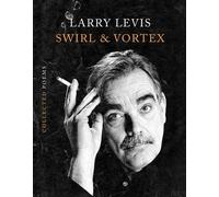 Swirl & Vortex Collected Poems - Larry Levis - Graywolf Press - ebook (ePub) - Livre