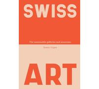 Swiss Art: The 44 Best Places to Enjoy Art in Switzerland