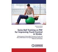 Swiss Ball Training Vs Pnf For Improving Trunk Control In Stroke