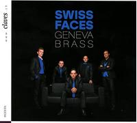 Swiss Faces. Pièces pour quintette de cuivres de compositeurs suisses. Geneva Brass.