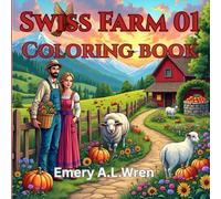 Swiss Farm 01: A calming coloring book journey through the countryside