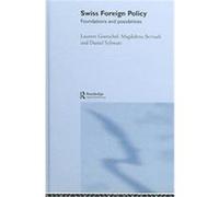 Swiss Foreign Policy Daniel Schwarz, Laurent Goetschel, Magdalena Bernath (Auteur)