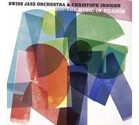 Swiss Jazz Orchestra & Christoph Irniger – The Music of Pilgrim – CD (Import)