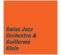 Swiss Jazz Orchestra & Guillaume Klein