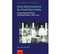 Swiss Mercenaries in the Dutch East Indies: A Transimperial History of Military Labour, 1848-1914