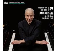 Swiss Radio Days Jazz Series, Vol. 49 / Marc Copland-Alter Ego, Lausanne 2022