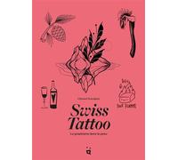 Swiss Tattoo Le graphisme dans la peau - Amélie Strobino - Helvetiq - relié - Beau livre