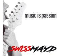 Swissmayd - Music is Passion [Import]