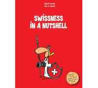 Swissness In A Nutshell (Paperback) Gianni Haver, Mix & Remix (Auteur)