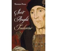 Świt Anglii Tudorów - Thomas Penn (littérature, histoire en polonais)