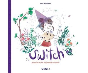 Switch - Journal d une apprentie sorcière - Eva Roussel - Dargaud - cartonné - Bande dessinée