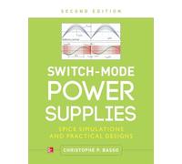 Switch-Mode Power Supplies: Spice Simulations and Practical Designs