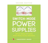 Switch-Mode Power Supplies: Spice Simulations and Practical Designs