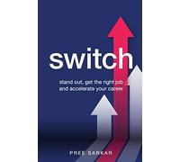 Switch: Stand out, get the right job and accelerate your career