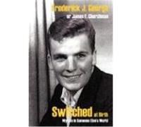 Switched at Birth: My Life in Someone Else's World George, Frederick J. (Auteur)